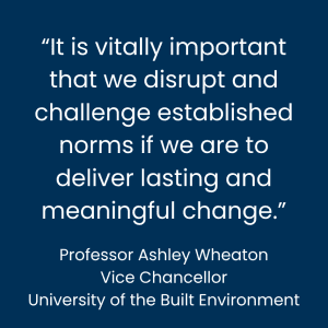 “It is vitally important that we disrupt and challenge established norms if we are to deliver lasting and meaningful change.” Professor Ashley Wheaton, University of the Built Environment on the launch of the Regional Building Foundation